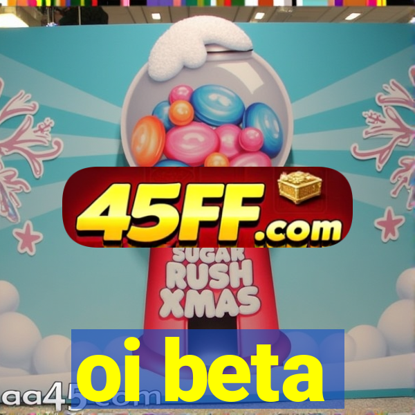 oi beta